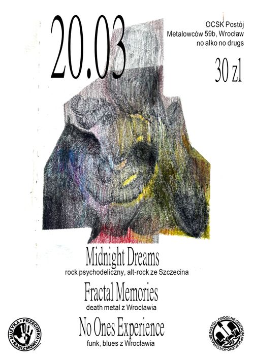 Plakat wydarzenia 20 marca 2026 roku. Na plakacie abstrakcyjna, geometryczna, wielokolorowa griafika na białym tle. W lewym górnym rogu data (20.03); w prawym miejsce wydarzenia oraz informacja o zakazie spożywania alkoholu i narkotyków (OCSK Postój Metalowców 59b, Wrocław no alko no drug). Pod grafiką nazwy zespołów (jak w opisie). W lewym dolnym rogu logo Nigdy więcej; w prawym - logo Postoju. 
